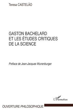 Gaston Bachelard et les études critiques de la science (French Edition)
